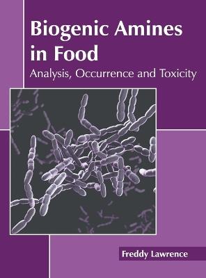 Biogenic Amines in Food: Analysis, Occurrence and Toxicity - cover