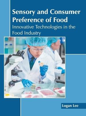 Sensory and Consumer Preference of Food: Innovative Technologies in the Food Industry - cover