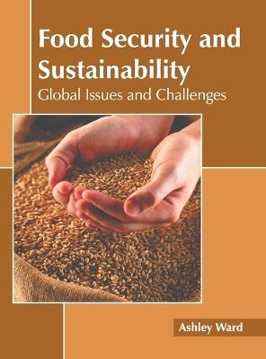 Food Security and Sustainability: Global Issues and Challenges - cover