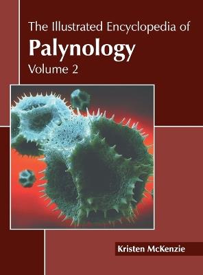 The Illustrated Encyclopedia of Palynology: Volume 2 - cover
