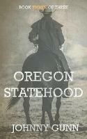 Oregon Statehood - Johnny Gunn - cover