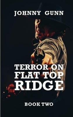 Terror on Flat Top Ridge: A Terrence Corcoran Western - Johnny Gunn - cover