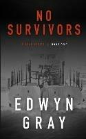 No Survivors: The U-Boat Series - Edwyn Gray - cover