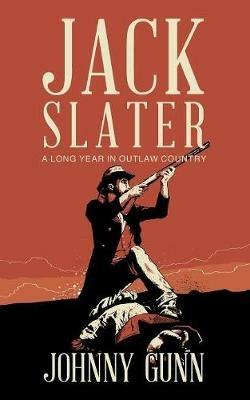 Jack Slater: A Long Year In Outlaw Country - Johnny Gunn - cover