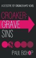 Croaker: Grave Sins - Paul Bishop - cover