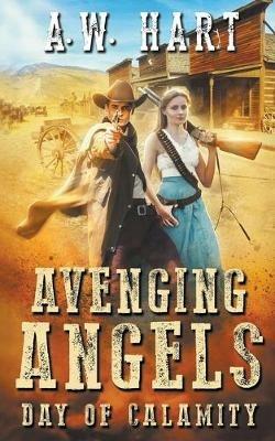 Avenging Angels: Day of Calamity - A W Hart - cover