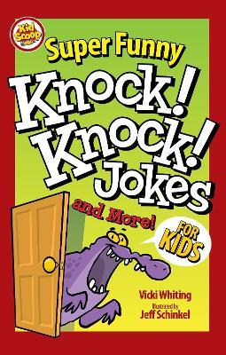 Super Funny Knock-Knock Jokes and More for Kids - Vicki Whiting - cover