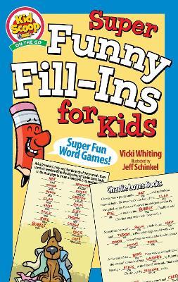 Super Funny Fill-Ins for Kids - Vicki Whiting - cover