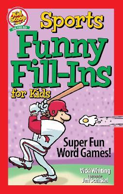 Sports Funny Fill-Ins for Kids: Super Fun Word Games - Vicki Whiting - cover