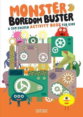 Monster Boredom Buster: A Jam-Packed Activity Book for Kids - Agnese Baruzzi - cover