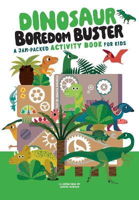 Dinosaur Boredom Buster: A Jam-Packed Activity Book for Kids - Agnese Baruzzi - cover