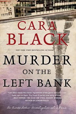 Murder On The Left Bank: An Aimee Luduc Investigation #18 - Cara Black - cover