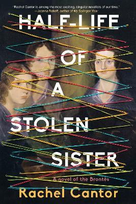Half-Life of a Stolen Sister - Rachel Cantor - cover