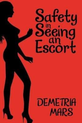Safety in Seeing an Escort - Demetria Mars - cover