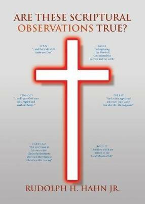 Are These Scriptural Observations True? - Rudolph H Hahn Jr - cover