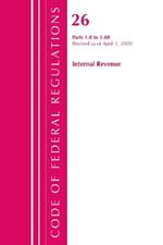 Code of Federal Regulations, Title 26 Internal Revenue 1.0-1.60, Revised as of April 1, 2020