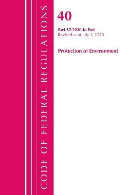 Code of Federal Regulations, Title 40 Protection of the Environment 52.2020-End of Part 52, Revised as of July 1, 2020 - Office Of The Federal Register (U.S.) - cover