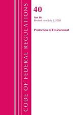 Code of Federal Regulations, Title 40: Part 80 (Protection of Environment) Air Programs: Revised as of July 2020