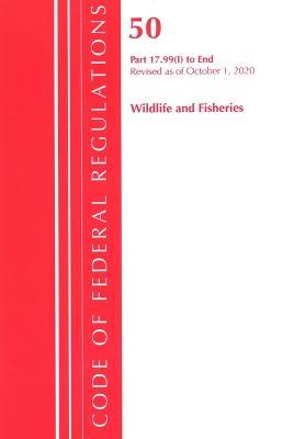 Code of Federal Regulations, Title 50 Wildlife and Fisheries 17.99(i)-End, Revised as of October 1, 2020 - Office Of The Federal Register (U.S.) - cover