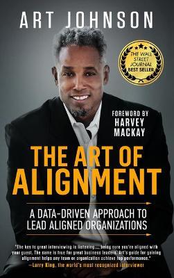 The Art of Alignment: A Data-Driven Approach to Lead Aligned Organizations - Art Johnson - cover