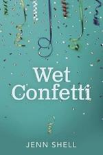 Wet Confetti