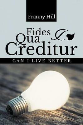 Fides Qua Creditur: Can I Live Better - Franny Hill - cover