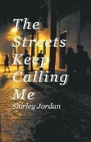 The Streets Keep Calling Me - Shirley Jordan - cover