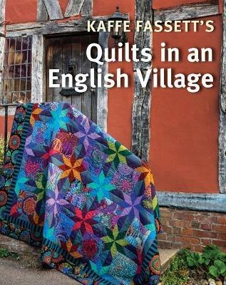 Kaffe Fassett's Quilts in an English Village - Kaffe Fassett - cover