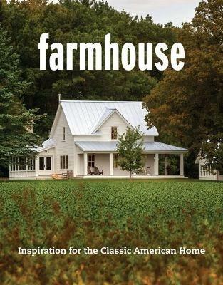 Farmhouse: Inspiration for the Classic American Home - Editors of 'Fine Homebuilding' - cover