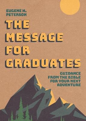 Message For Graduates (Softcover), The - Eugene H. Peterson - cover