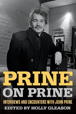 Prine on Prine: Interviews and Encounters with John Prine - Holly Gleason - cover