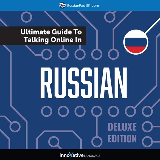 Learn Russian: The Ultimate Guide to Talking Online in Russian