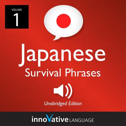 Learn Japanese: Japanese Survival Phrases, Volume 1