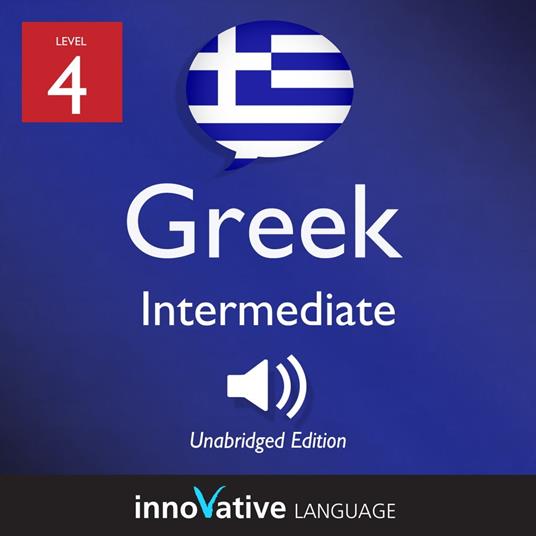 Learn Greek - Level 4: Intermediate Greek