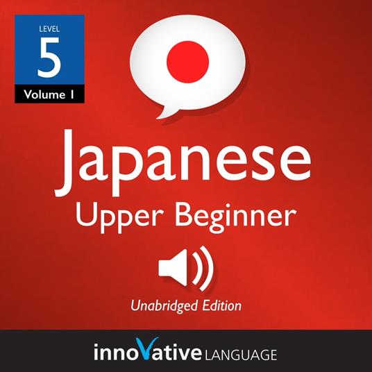 Learn Japanese - Level 5: Upper Beginner Japanese