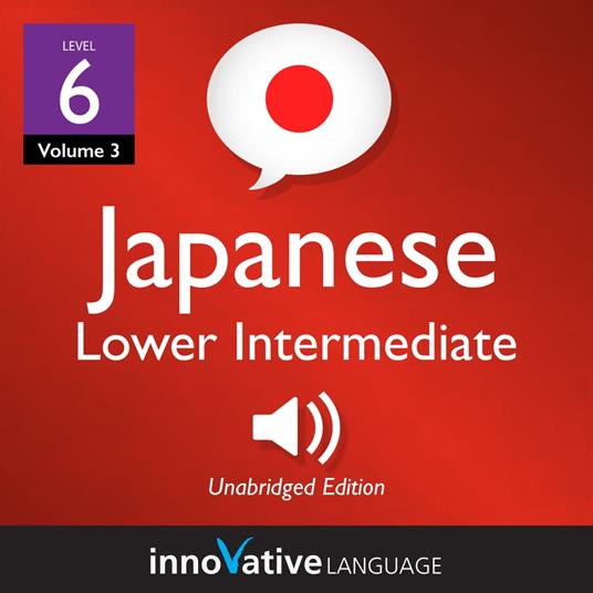 Learn Japanese - Level 6: Lower Intermediate Japanese