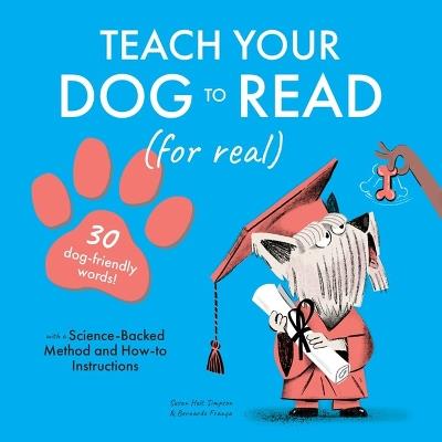 Teach Your Dog to Read: 30 Dog-Friendly Words - Susan Holt Simpson - cover