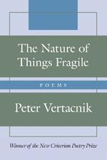 The Nature of Things Fragile: Poems