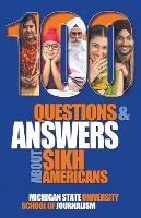 100 Questions and Answers about Sikh Americans: The Beliefs Behind the Articles of Faith - Michigan State School of Journalism - cover
