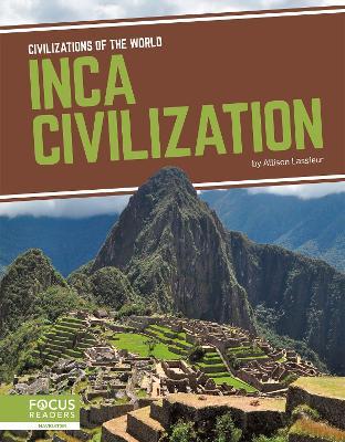 Civilizations of the World: Inca Civilization - Allison Lassieur - cover