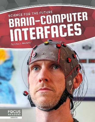 Science for the Future: Brain-Computer Interfaces - Lisa J. Amstutz - cover