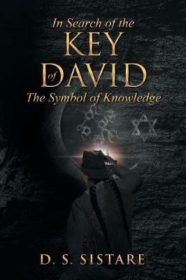 In Search Of The Key Of David: The Symbol of Knowledge - D S Sistare - cover