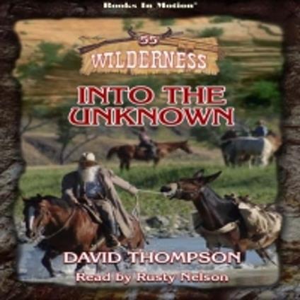 Into The Unknown (Wilderness Series, Book 55)