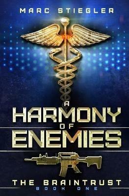 The Braintrust: A Harmony of Enemies - Marc Stiegler - cover