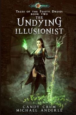 The Undying Illusionist: Age Of Magic - A Kurtherian Gambit Series - Michael Anderle,Candy Crum - cover