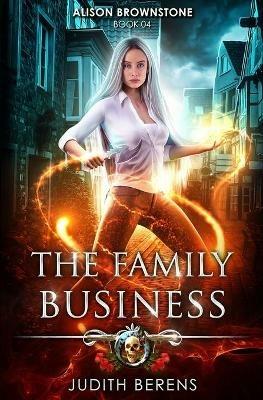 The Family Business: An Urban Fantasy Action Adventure - Martha Carr,Michael Anderle,Judith Berens - cover