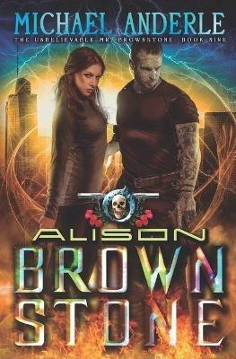 Alison Brownstone: An Urban Fantasy Action Adventure - Michael Anderle - cover