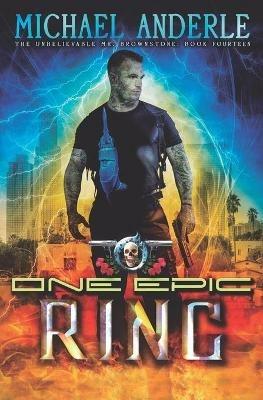 One Epic Ring: An Urban Fantasy Action Adventure - Michael Anderle - cover