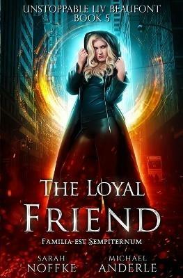 The Loyal Friend - Michael Anderle,Sarah Noffke - cover