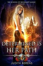 Determined Is Her Path: An Urban Fantasy Action Adventure